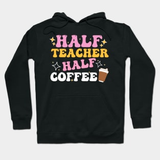 Half Teacher Half Coffee Hoodie